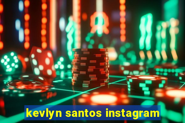 kevlyn santos instagram